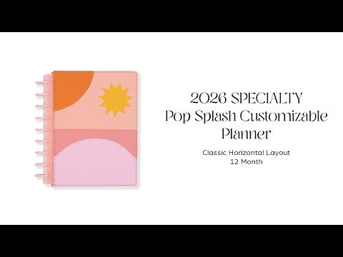 2026 SPECIALTY Pop Splash Customizable Planner - Classic Horizontal Layout - 12 Months